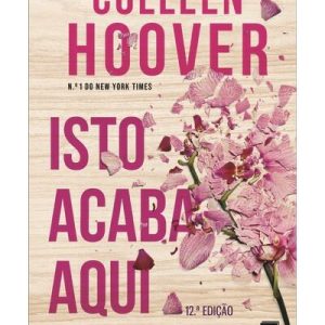 Isto Acaba Aqui de Colleen Hoover