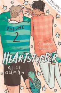 Heartstopper: Volume 2 O nosso segredo
