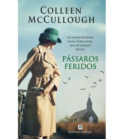 Pássaros Feridos de Colleen McCullough Pássaros Feridos de Colleen McCullough